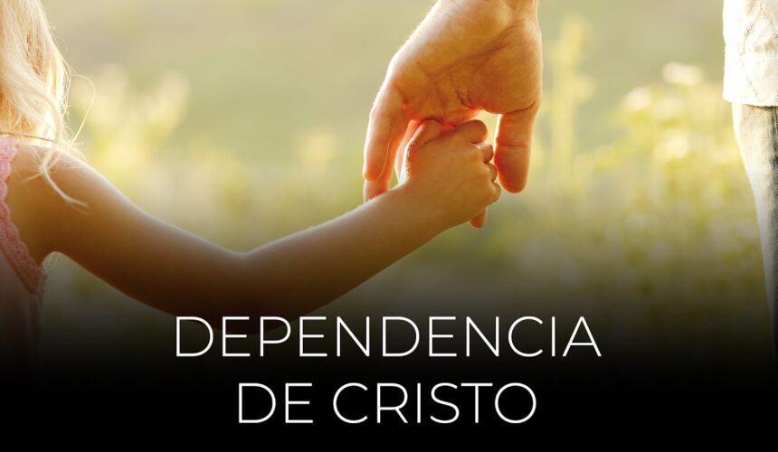 Dependencia de Cristo