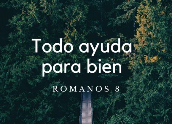 Todas las cosas obran para bien